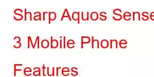 Sharp Aquos Sense 3 Mobile Phone Features