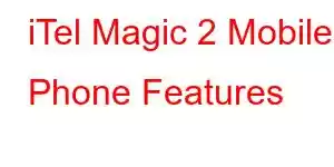 iTel Magic 2 Mobile Phone Features