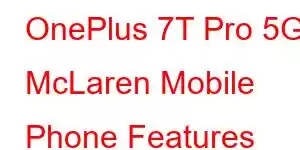 OnePlus 7T Pro 5G McLaren Mobile Phone Features