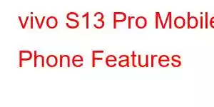 vivo S13 Pro Mobile Phone Features