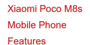 Xiaomi Poco M8s Mobile Phone Features