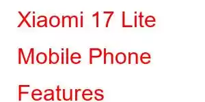 Xiaomi 17 Lite Mobile Phone Features