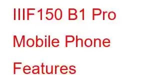 IIIF150 B1 Pro Mobile Phone Features