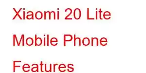 Xiaomi 20 Lite Mobile Phone Features