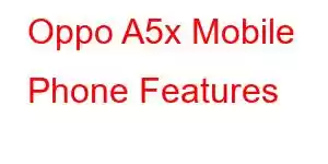 Oppo A5x Mobile Phone Features