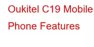 Oukitel C19 Mobile Phone Features