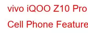 vivo iQOO Z10 Pro Cell Phone Features