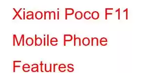 Xiaomi Poco F11 Mobile Phone Features