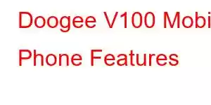 Doogee V100 Mobile Phone Features