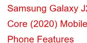 Samsung Galaxy J2 Core (2020) Mobile Phone Features