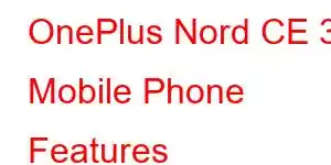 OnePlus Nord CE 3 Mobile Phone Features