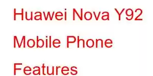 Huawei Nova Y92 Mobile Phone Features