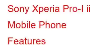 Sony Xperia Pro-I ii Mobile Phone Features