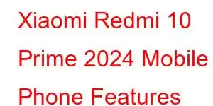 Xiaomi Redmi 10 Prime 2024 Mobile Phone Features