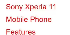 Sony Xperia 11 Mobile Phone Features