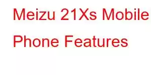 Meizu 21Xs Mobile Phone Features