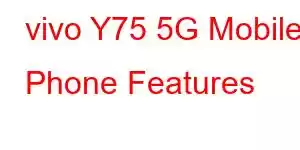 vivo Y75 5G Mobile Phone Features