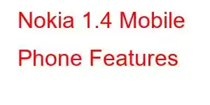 Nokia 1.4 Mobile Phone Features