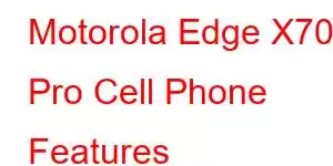 Motorola Edge X70 Pro Cell Phone Features