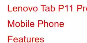 Lenovo Tab P11 Pro Mobile Phone Features