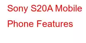 Sony S20A Mobile Phone Features