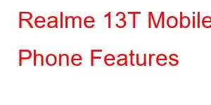 Realme 13T Mobile Phone Features