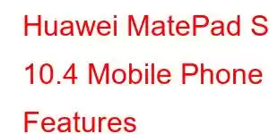 Huawei MatePad SE 10.4 Mobile Phone Features