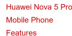 Huawei Nova 5 Pro Mobile Phone Features