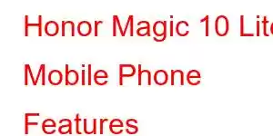 Honor Magic 10 Lite Mobile Phone Features