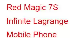 Red Magic 7S Infinite Lagrange Mobile Phone Features