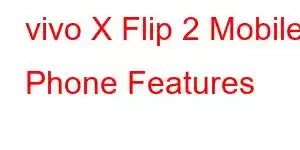 vivo X Flip 2 Mobile Phone Features