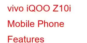 vivo iQOO Z10i Mobile Phone Features