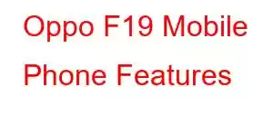 Oppo F19 Mobile Phone Features