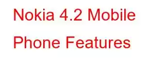 Nokia 4.2 Mobile Phone Features