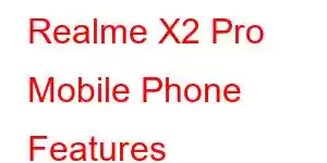 Realme X2 Pro Mobile Phone Features