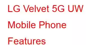 LG Velvet 5G UW Mobile Phone Features