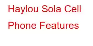 Haylou Sola Cell Phone Features