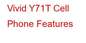 Vivid Y71T Cell Phone Features