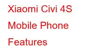 Xiaomi Civi 4S Mobile Phone Features