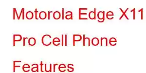 Motorola Edge X110 Pro Cell Phone Features