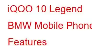 iQOO 10 Legend BMW Mobile Phone Features