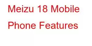 Meizu 18 Mobile Phone Features