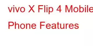 vivo X Flip 4 Mobile Phone Features