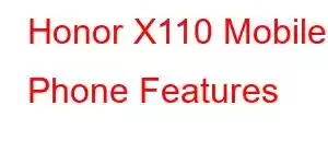 Honor X110 Mobile Phone Features