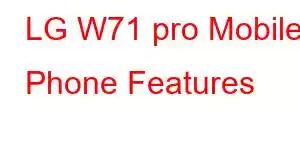 LG W71 pro Mobile Phone Features