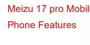 Meizu 17 pro Mobile Phone Features