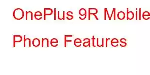 OnePlus 9R Mobile Phone Features