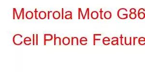 Motorola Moto G86 Cell Phone Features