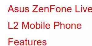 Asus ZenFone Live L2 Mobile Phone Features