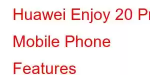 Huawei Enjoy 20 Pro Mobile Phone Features